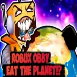 Robux Bby Eat The Planet